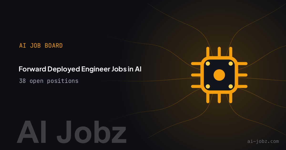 Forward Deployed Engineer Jobs in AI - Oct 2026 (9 New)